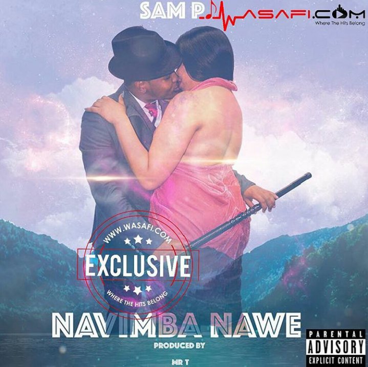 Wasafi.com (@wasafidotcom) on Twitter photo Bust Your Speakers With This One From @sam_pofficial #NavimbaNawe GET IT NOW ON <a href="/wasafidotcom/">Wasafi.com</a> Bust Your Speakers With This One From @sam_pofficial #NavimbaNawe GET IT NOW ON <a href="/wasafidotcom/">Wasafi.com</a>