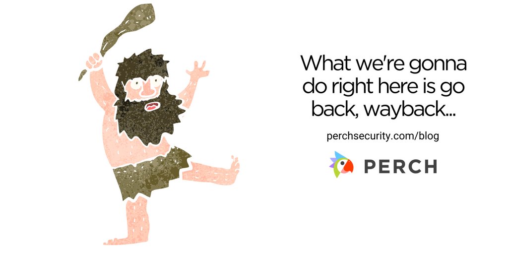 ConnectWiseCRU's tweet photo. New on the #PerchSecurity #Blog, "What we're gonna do right here is go back, wayback..." Special thanks to our own #caveman, @benmarte
***Sung to the tune of the #JimmyCastorBunch song, #Troglodyte (Cave Man). #waybackmachine @GoHugoIO https://t.co/57WI1AQzkQ https://t.co/tJw8f6BDXD