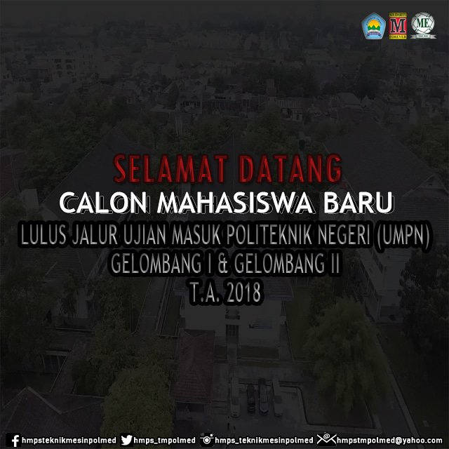 hmps_tmpolmed's tweet photo. [INFO UMPN] 
SELAMAT DATANG BUAT CALON MAHASISWA BARU LULUS JALUR UMPN GEL I &amp; GEL II 2018 KHUSUSNYA BUAT PRODI TEKNIK MESIN, SAMPAI BERJUMPA DIKAMPUS...
INFORMASI WEBSITE PENGUMUMAN LULUS JALUR UMPN :

https://t.co/1eMdJlbttt

#umpn2018
#teknikmesinpolmed
#hmpsteknikmesinpolmed https://t.co/mepcmuTFUc