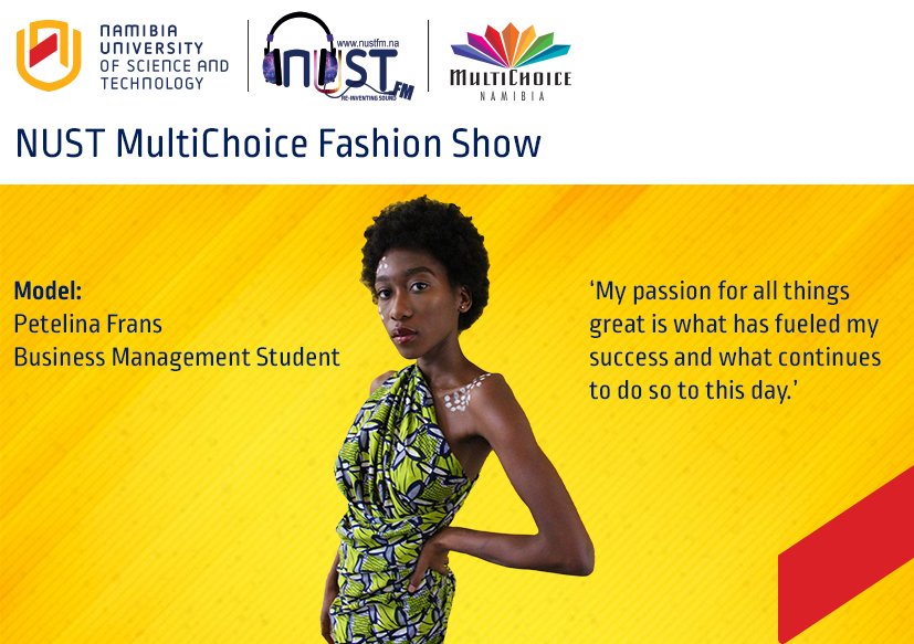 NUSTFM's tweet photo. My passion for all things great is what has fueled my success and what continues to do so to this day. Ladies and Gentlemen, @petelinafrans! Message/call us for your tickets. General N$50, VIP N$100. Office number is 061 207 2874. #NUSTMultiChoiceFashionShow #MultiChoiceNamibia https://t.co/cDwffwkymf