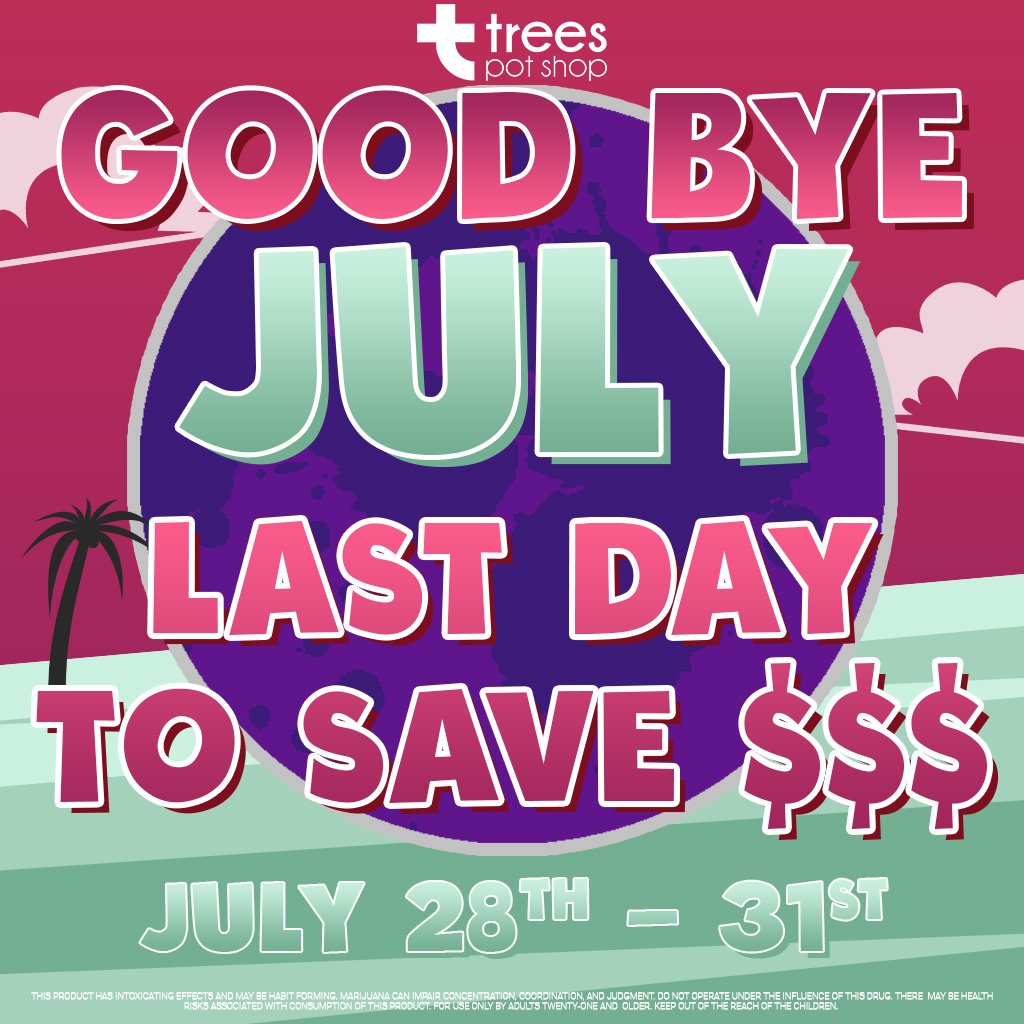 GOOD BYE JULY ENDS TODAY! Our MASSIVE Sale ends at Midnight, it's your last chance to save on our ENTIRE INVENTORY! Come on by today!
#TreesPotShop #SeattleMarijuana #GoodByeJuly #EndsToday #DontSleepontheDEALS