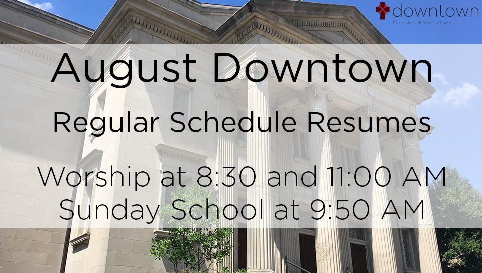 1stdowntown's tweet photo. Don't forget! Our regular worship schedule resumes this Sunday. Worship at 8:30 and 11 AM, Sunday School at 9:50 AM. https://t.co/yG4e5KcKLo