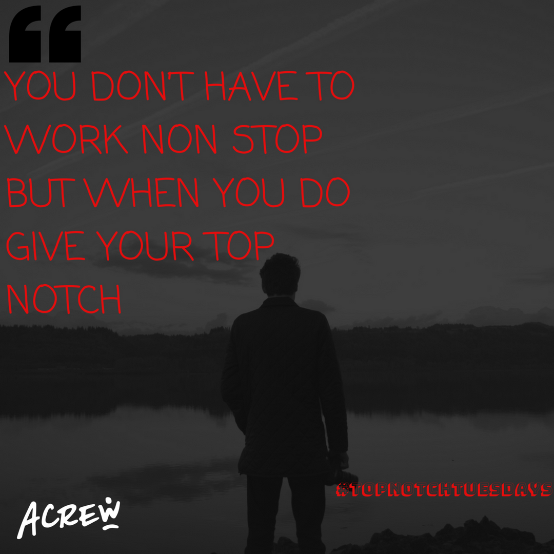 What are you doing to be top notch??> #topnotchtuesday #acrew #joinacrew