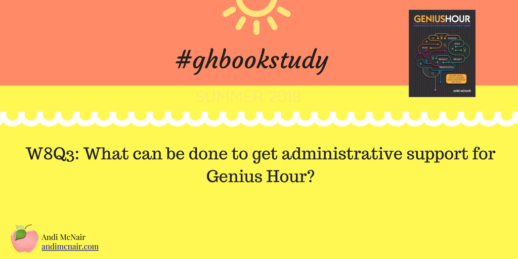 mcnairan3's tweet photo. W8Q3: What can be done to get administrative support for #geniushour? #ghbookstudy https://t.co/pSLrUuCpqO