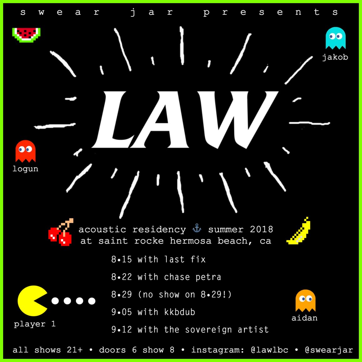 ⚓ <a href="/SwearJar/">reid clow</a> Presents: <a href="/LawLBC/">law</a> Acoustic Residency ⚓
⚓SUMMER 2018 ⚓
Free Shows | 21+ 
<a href="/SaintRocke/">Saint Rocke</a> #HermosaBeach #California 
8•15 w/ #LastFix 
8•22 w/ <a href="/chasepetramusic/">Chase Petra 🍉 free Palestine</a> 
9•05 w/ <a href="/kkbdub/">kkbdub</a> 
9•12 w/ <a href="/TheSovereignArt/">The Sovereign Artist</a> 

#SouthBay #LosAngeles #SwearJarPresents #SilverbackMusic #LA