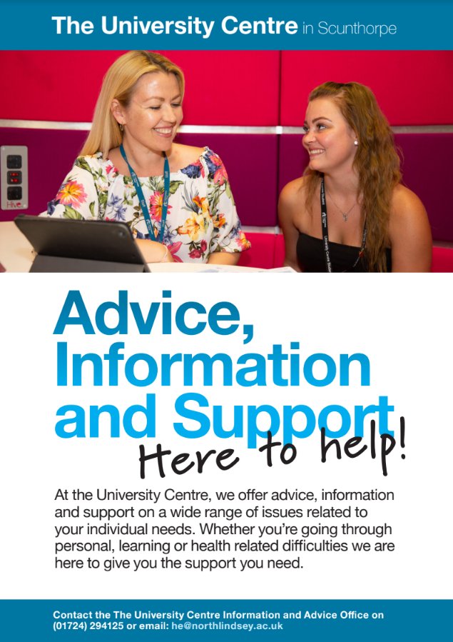 Did you know at the University Centre we offer advice, information and support on a wide range of issues related to your individual needs? Contact Emma for more information on 01724 294683 or emma.borg-jackson@northlindsey.ac.uk