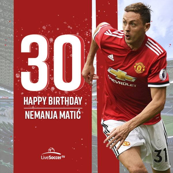 Happy birthday, Nemanja Mati     