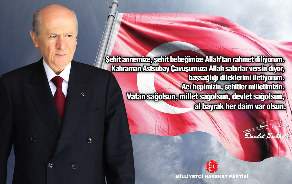 Şehit annemize, şehit bebeğimize Allah’tan rahmet diliyorum. Kahraman Astsubay Çavuşumuza Allah sabırlar versin diyor, başsağlığı dileklerimi iletiyorum. Acı hepimizin, şehitler milletimizin. Vatan sağolsun, millet sağolsun, devlet sağolsun, al bayrak her daim var olsun.