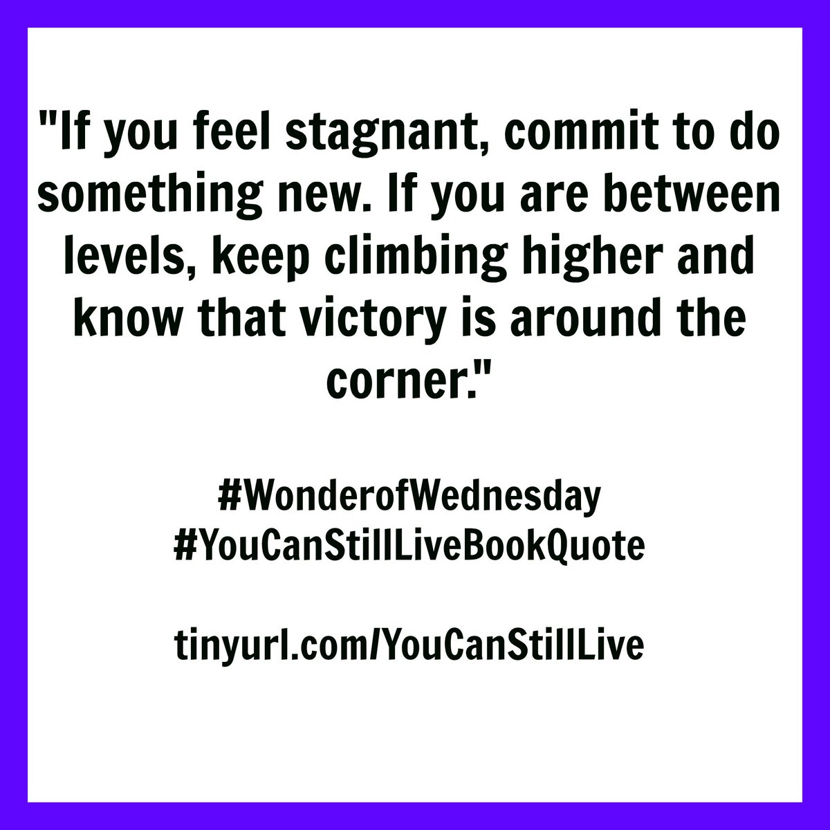 YouCanStilLive's tweet photo. #WednesdayMotivation https://t.co/oFvsjhWG62