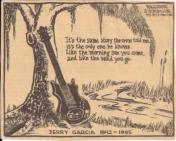 Happy Birthday Jerry Garcia! 

We still miss you down here. 