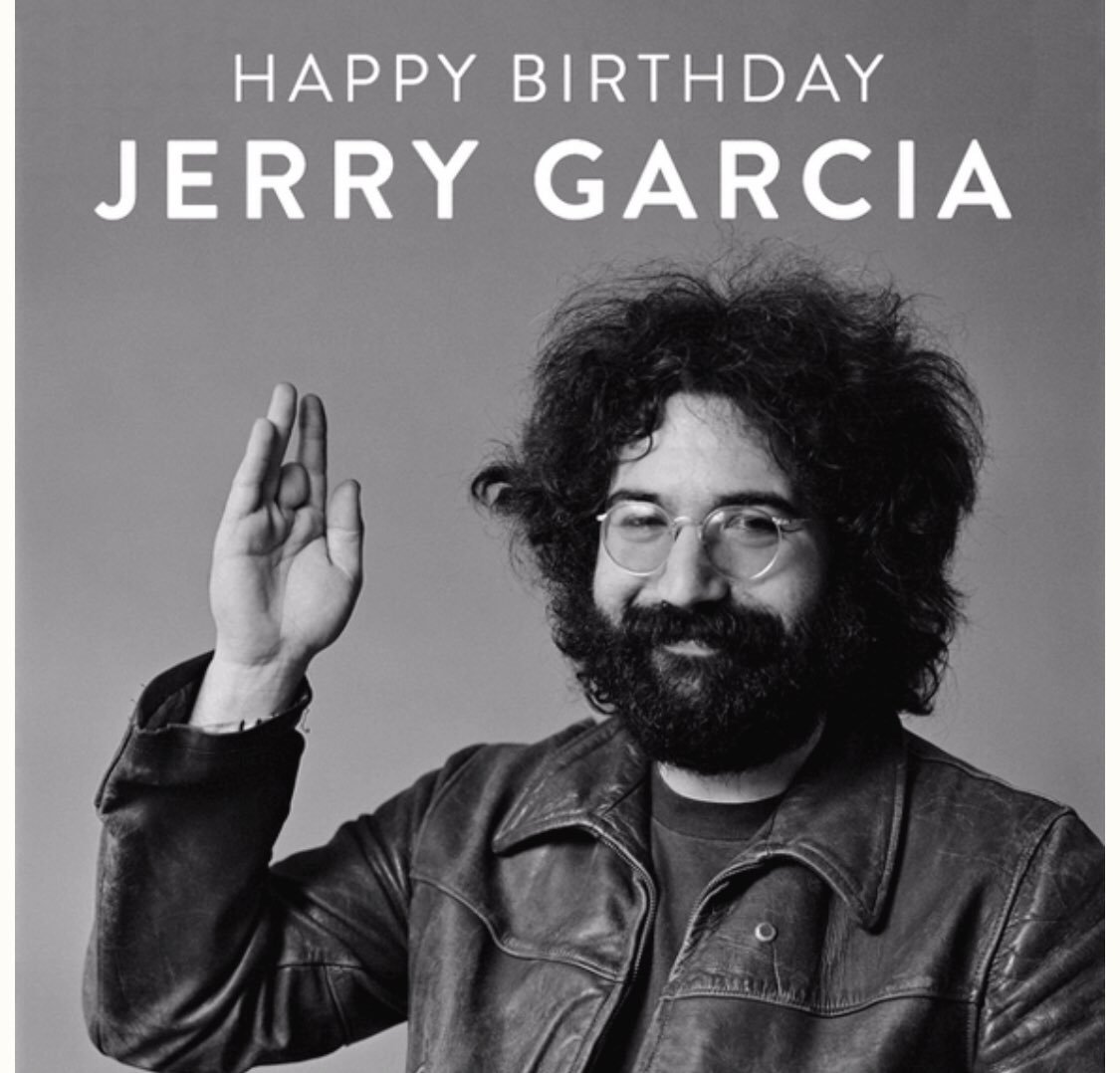 Happy Birthday Jerry Garcia. 