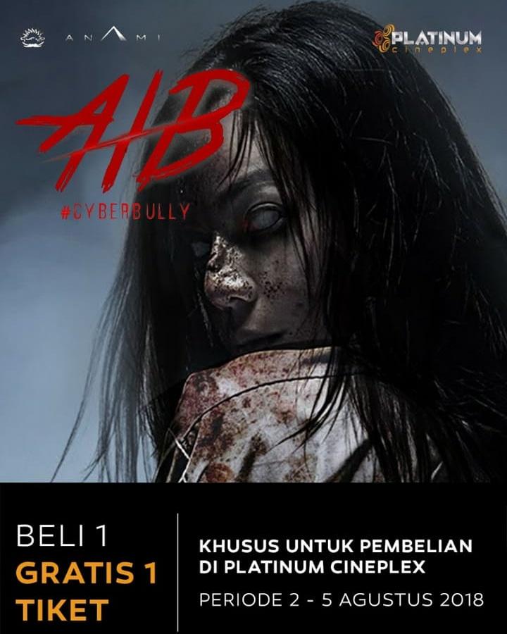 AIB #CYBERBULLY
#NEWRELEASE

SPECIAL PROMO!
BUY 1 GET 1 FREE TIKET FILM AIB
di Platinum Cineplex Magelang.
Berlaku periode 2 - 5 Agustus 2018.
