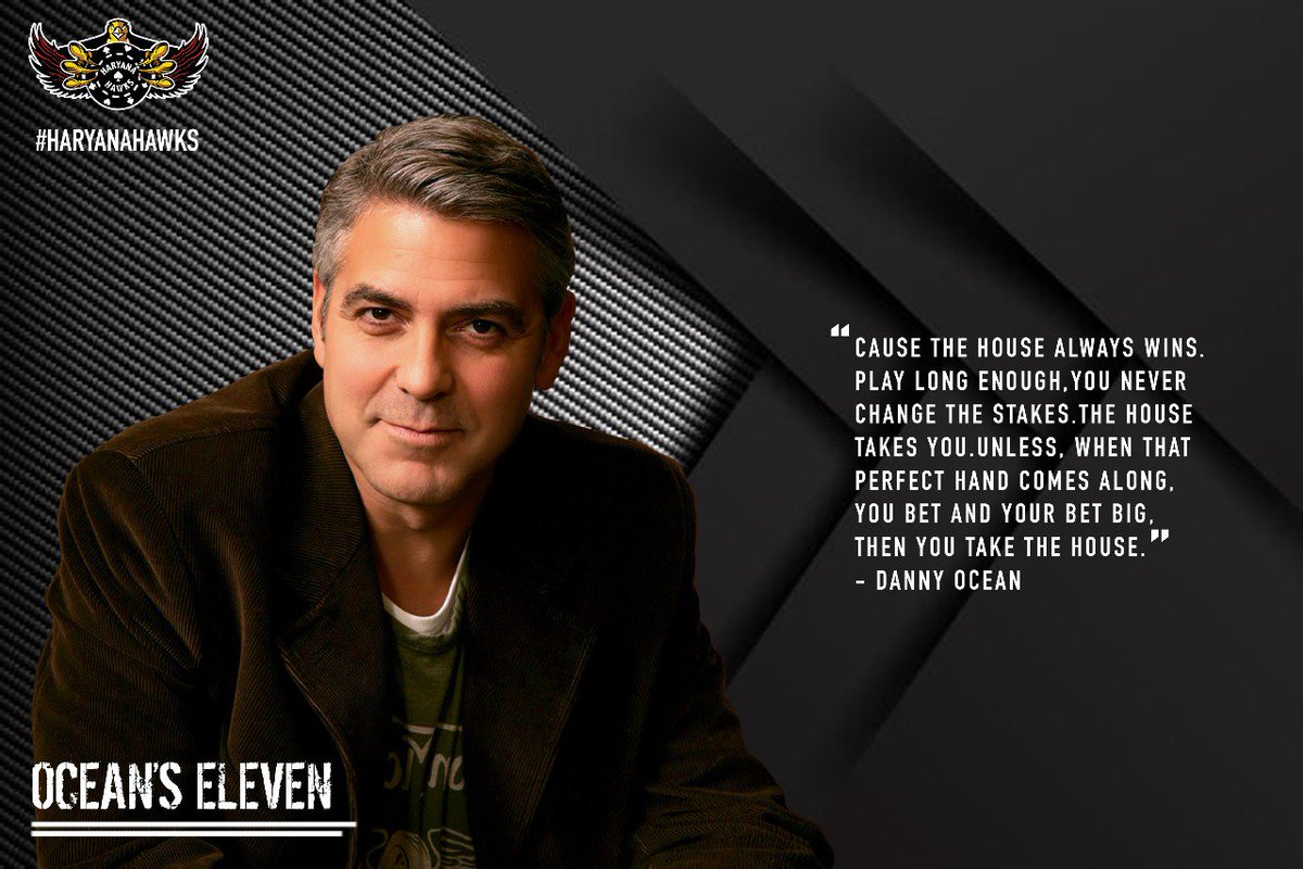 Gearing up for a Poker night? We hope this quote inspires you to win big.  

#HaryanaHawks #beahawk 
#oceanseleven #georgeclooney  #pokerwisdom #moviequote #FridayFeeling #FridayMotivation #PokerIsASport