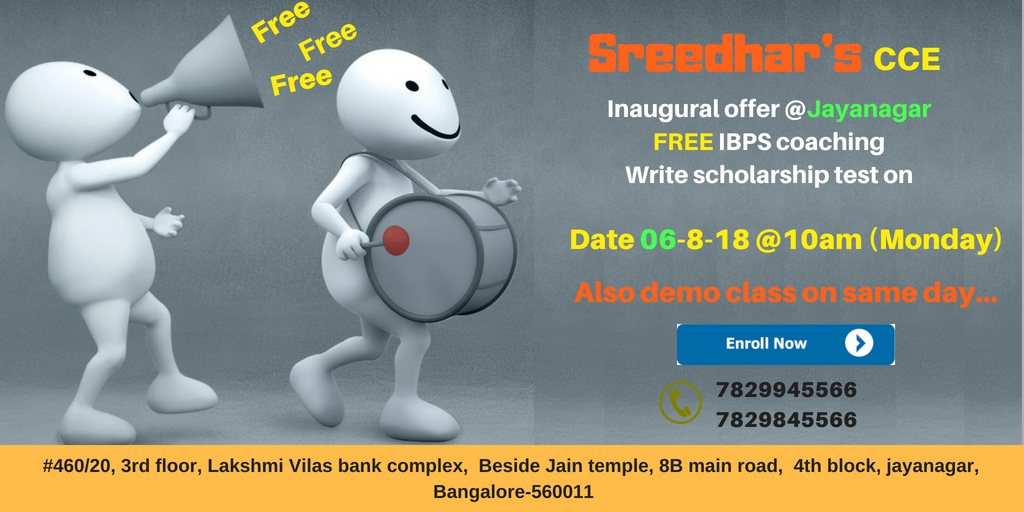 CceSreedhar's tweet photo. #Inaugural_offer_@_Jayanagar 
#FREE_IBPS_ Coaching 
Write #scholarship_Test on
#Date 06-8-18 @10am (Monday)
Also #Demo class on same day... 
#Enroll Now : 7829945566 /7829845566
Email Us: info@sreedharscce-bangalore.com
Website: https://t.co/c7iKsTUfpr https://t.co/OAeEzvcbHH