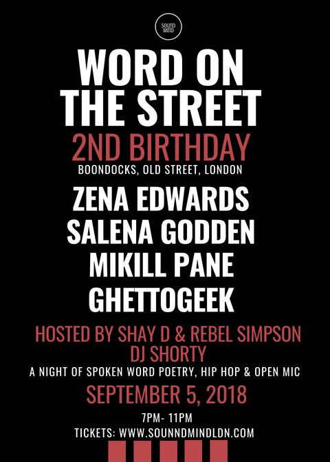 This is happening, after 19 events, its the 2nd birthday of <a href="/SoundMindLDN/">Word on the Street</a> Word on the Street!
Headliners: @MikillPane @salenagodden <a href="/ZenaEdwards/">Zena Edwards</a> <a href="/imaghettogeek/">SEMH Spoken Word Educator</a> | DJ @djshorty79 
I'll be hosting with <a href="/RebelSimpsonUK/">Leroy Squaluchi 🇱🇨🇬🇾🇧🇧</a> 
@BoondocksLDN Food served till late too! soundmindldn.com
