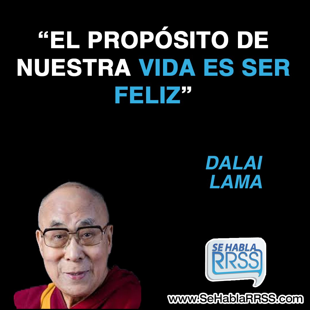 SeHablaRRSS's tweet photo. El propósito de nuestra vida es ser feliz.-Dalai Lama.

#SeHablaFrases #DalaiLama #SeHablaRRSS https://t.co/4WR2e28P5N