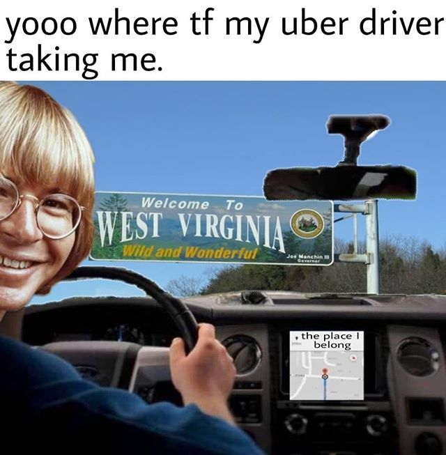 Meme Money Ar Twitter Country Roads Continues To Shine With This Wonderful Crossover Of The Age Old Classic Where Tf My Uber Diver Taking Me Continued Investment Is Advised