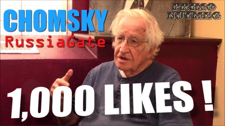 PrimoRadical's tweet photo. The PRIMO NUTMEG clip “Noam Chomsky on RussiaGate” has hit 1,000 likes!
If you haven’t seen it yet, check it out!
https://t.co/HlXUv7cL7b
#NoamChomsky #Chomsky #ChomskyQuotes #ManufacturingConsent #RussiaGate #jimmydore #TheAssistance #McResistance #PRIMONUTMEG https://t.co/b4AcoOyOHU