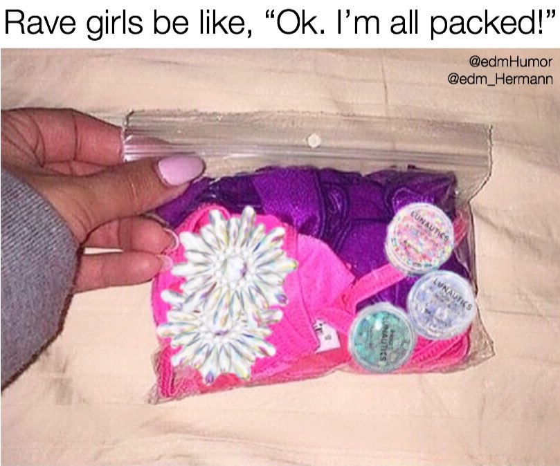 Because that’s honestly all you need, right. 😂✨💁🏻‍♀️ #RaveReady #edmhumor @Lunautics_