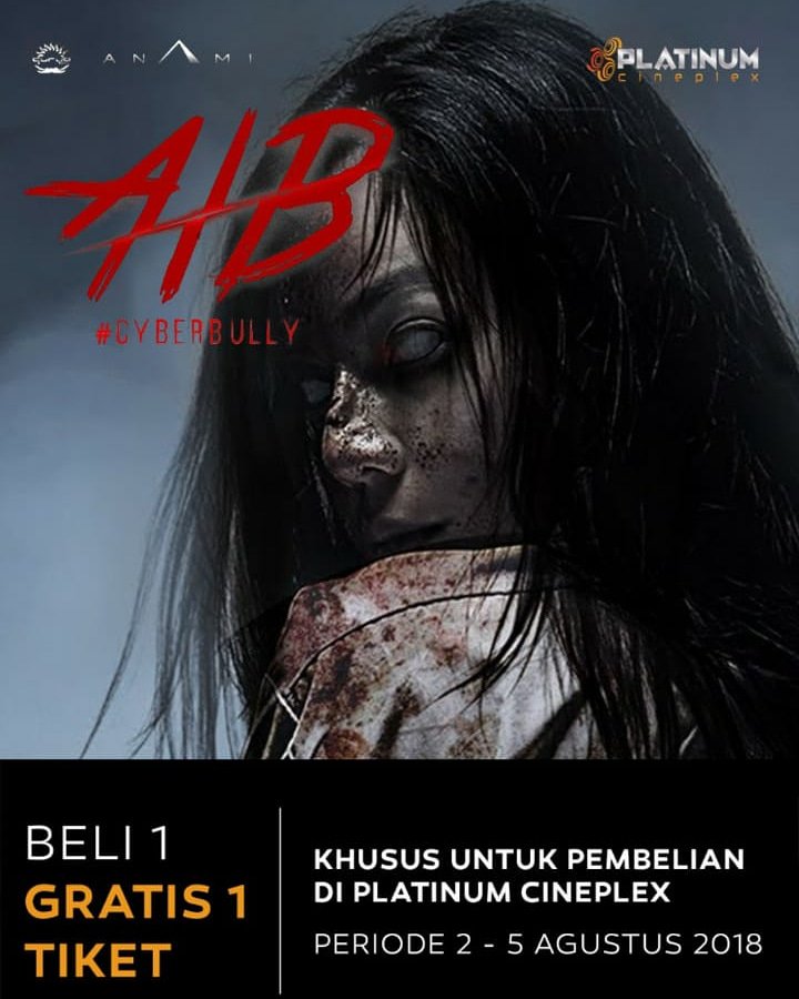 AIB #CYBERBULLY
#NEWRELEASE

SPECIAL PROMO!
BUY 1 GET 1 FREE TIKET FILM AIB
di Platinum Cineplex Magelang.
Berlaku periode 2 - 5 Agustus 2018.