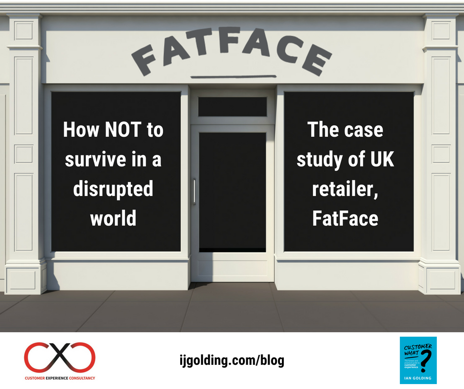 ryskfigenesis's tweet photo. How NOT to survive in a disrupted world - the case study of UK retailer, @FatFace - read my brand new blog post now - https://t.co/1NUiQa4O3R #CX #CustomerWhat https://t.co/v86LPR5UBJ