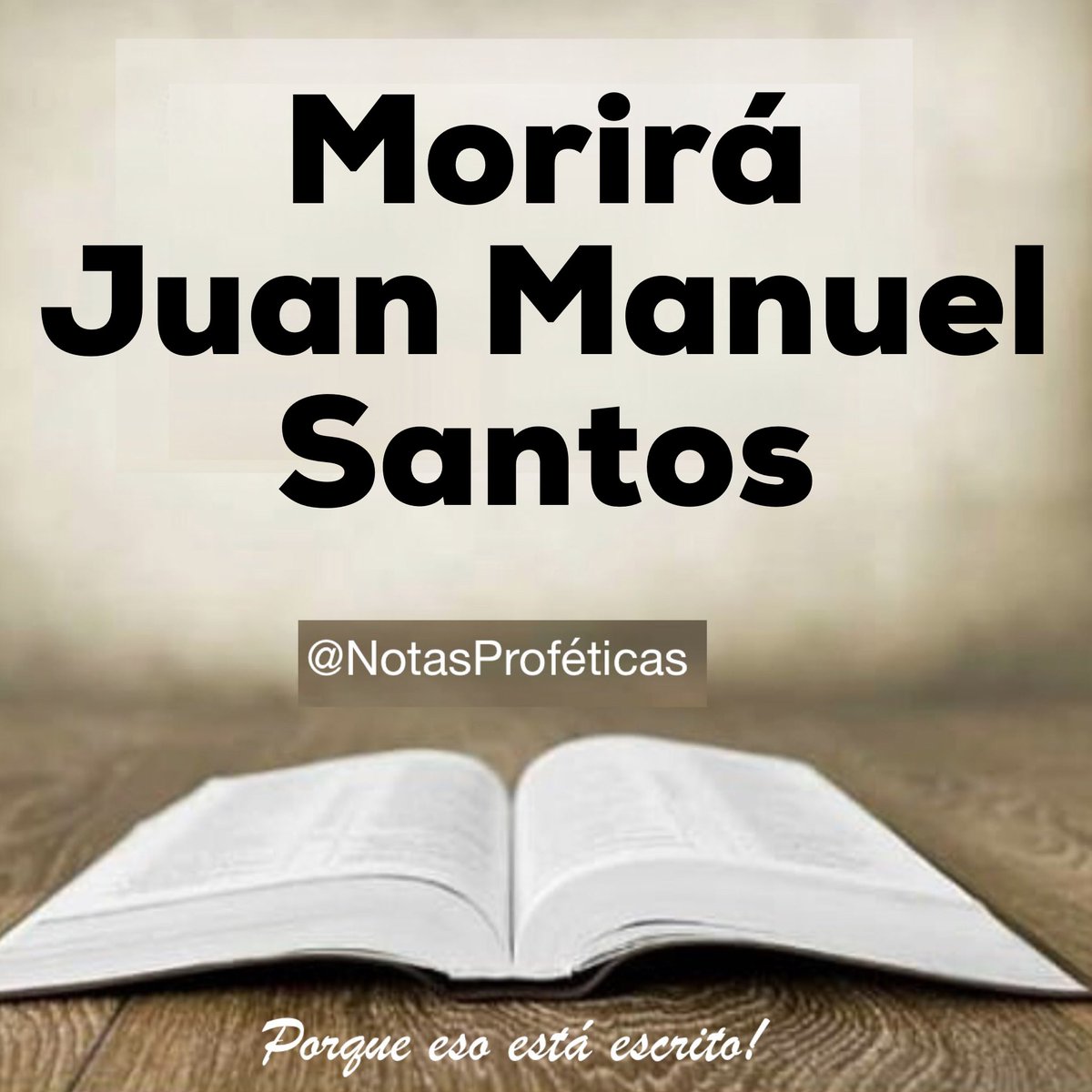 NotasProfeticas's tweet photo. Morirá @JuanManSantos https://t.co/3c5aQ1iHcN