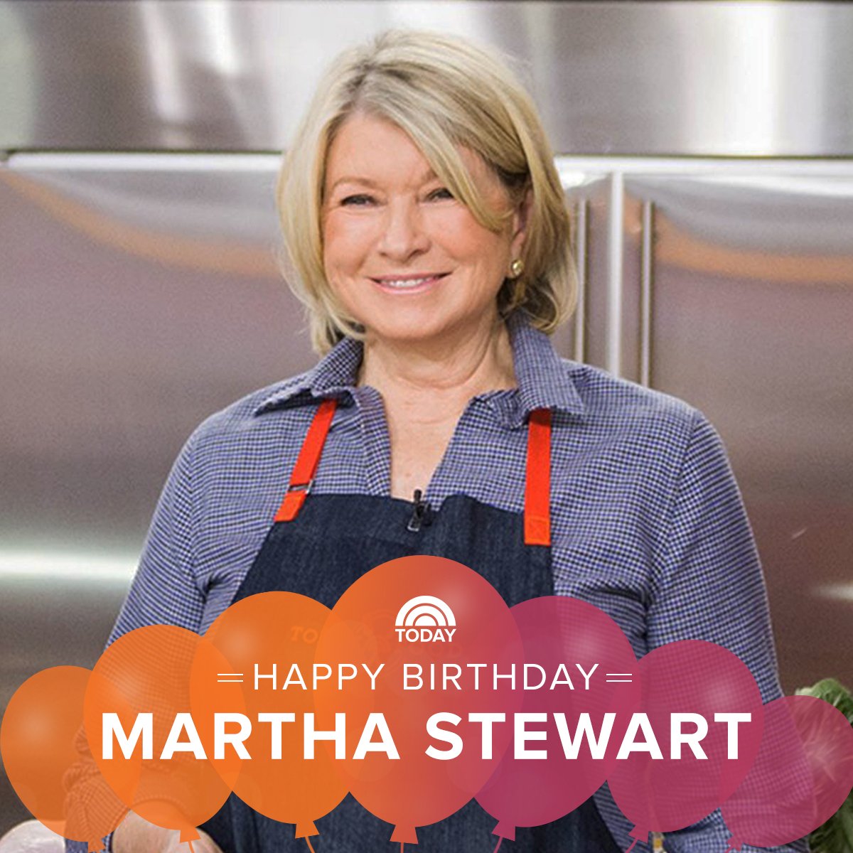 Happy birthday, Martha Stewart! 