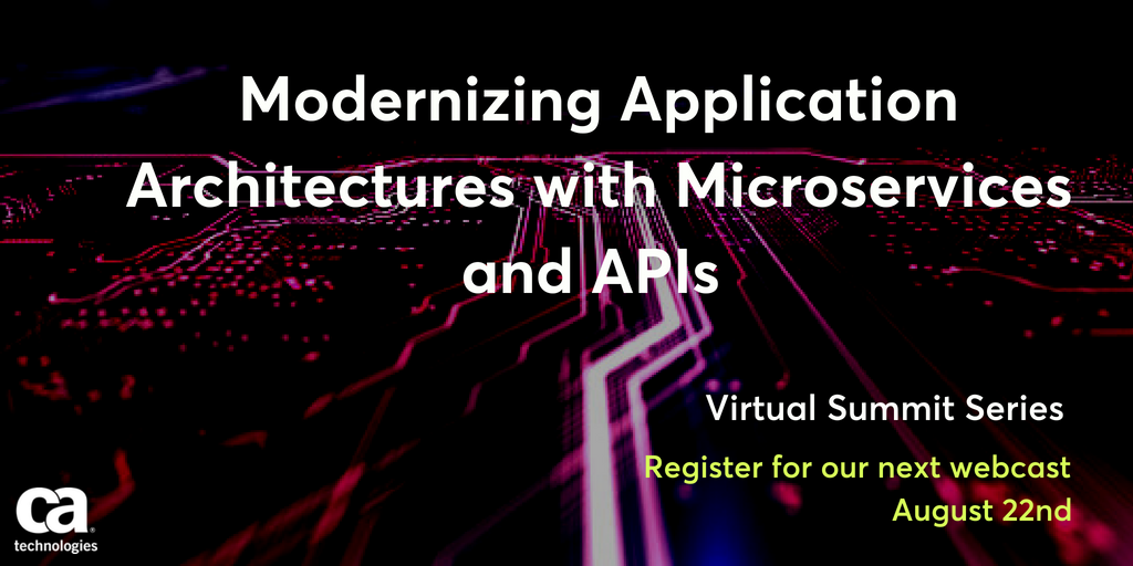 CAapi's tweet photo. Join @CAapi’s next Virtual Summit Series on August 22nd to learn the secrets for modernizing application architectures with #microservices and #APIs. Register today https://t.co/f40XPHKnSu https://t.co/6sKI7fLgFR