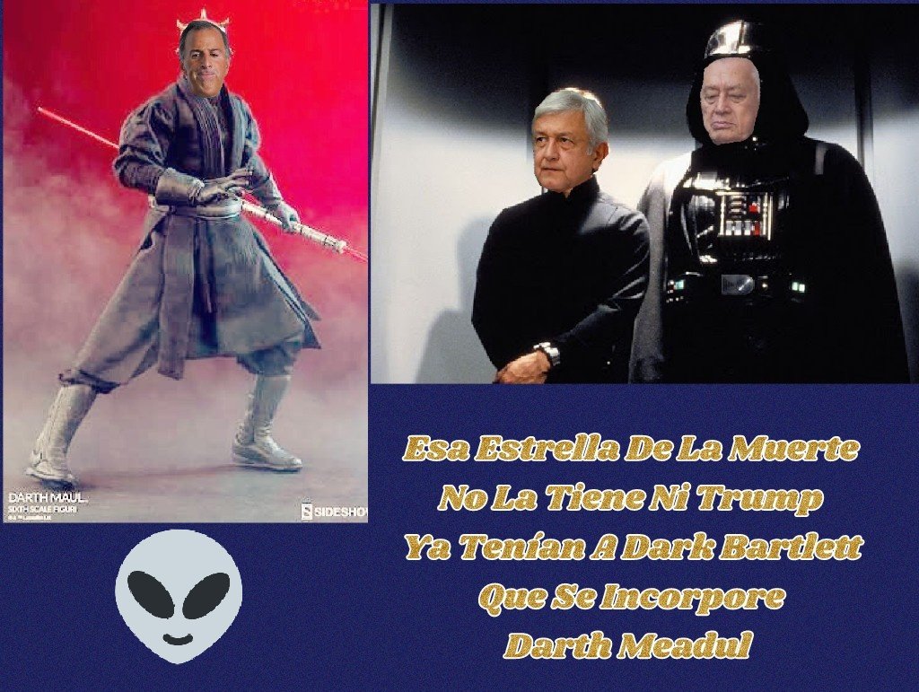 orazioaguirre's tweet photo. @EPalmaM1 esa Estrella de la muerte no la tiene ni #Trump ese Peje Skywalker es un loquillo ya tiene al nacionalista Dark Bartlett y ahora se quiere jalar al neoliberal Darth Meadul y los extraterrestres del extinto #PMS como el chinito #NomasMilando https://t.co/mmaPjjOnDW