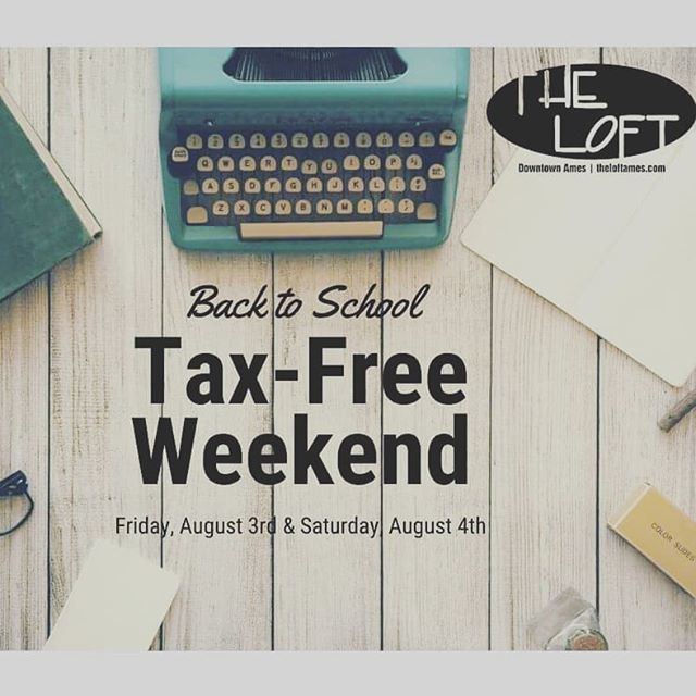 theloftames's tweet photo. Tax Free today and tomorrow!! #shoplocal #smallbusiness #backtoschool #theloftames #ames #IowaStateUniversity #taxfree #weekend #iowa https://t.co/bSOpaUk42f