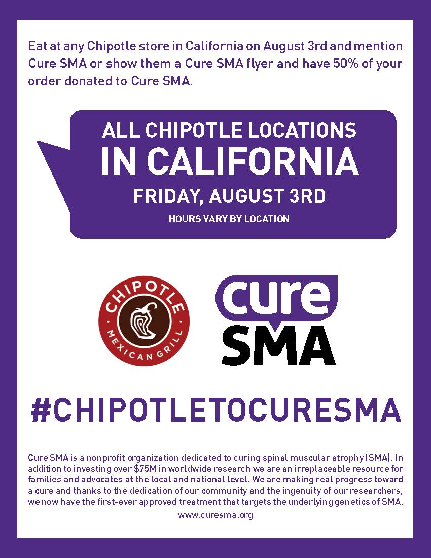 California residents, today is the day! Eat at any <a href="/ChipotleTweets/">Chipotle</a> and mention Cure SMA or show them our partnership flyer to have 50% of your order total donated to our organization!  #ChipotletoCureSMA #SMAawarenessmonth
