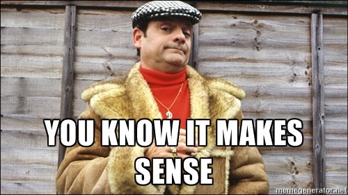 Image result for del boy you know it makes sense