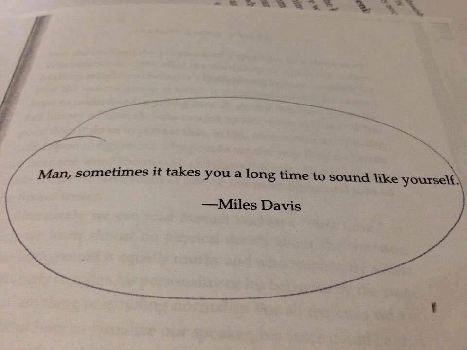 Rubynola82's tweet photo. Man,
sometimes it takes
you a long time
to sound like yourself.

-Miles Davis https://t.co/Pj380IObJd