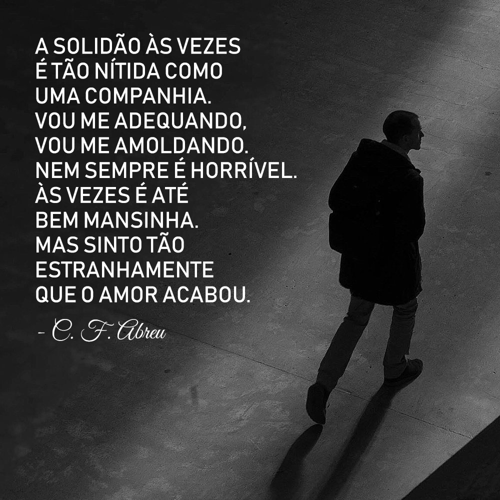 Com a solidão vou vivendo...
#poeta #poema #poesia #texto #autor #prosa #frase #sentimento #pensamento #escritor #pensador #cfa #caiofernandoabreu #quesejadoce