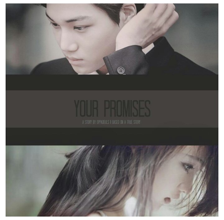 Your PromisesCompletedAngstKai x OCThis fic is specially dedicated to angst's fic fan~ this fic was based on true story. Make sure you play the song that stated in that chapter. Im warning you, dont forget to prepare tissue! Good luck :"(( https://www.asianfanfics.com/story/view/693033/your-promises-romance-sad-you-exo-kai-truestory