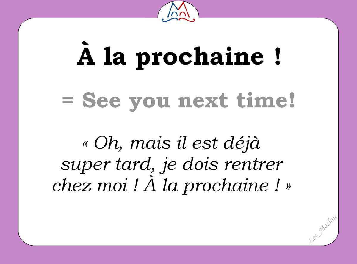Les Machin 🇫🇷 on Twitter "L'expression du jour « À la prochaine