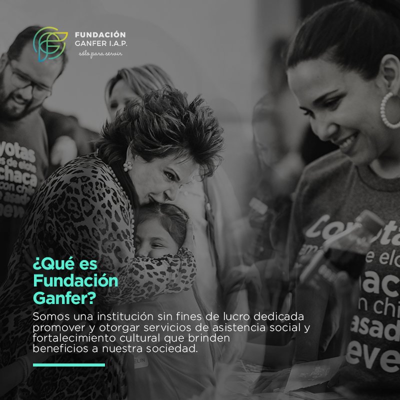 Somos una institución sin fines de lucro dedicada promover y otorgar servicios de asistencia social y fortalecimiento cultural que brinden beneficios a nuestra sociedad. 
#SoloparaServir #FundacionGanfer
