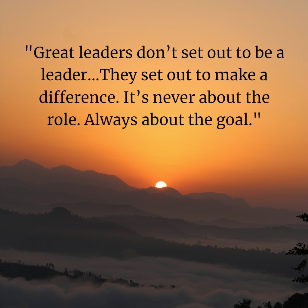 Great Leaders Don T Set Out To Be A Leader - Captions Tempo