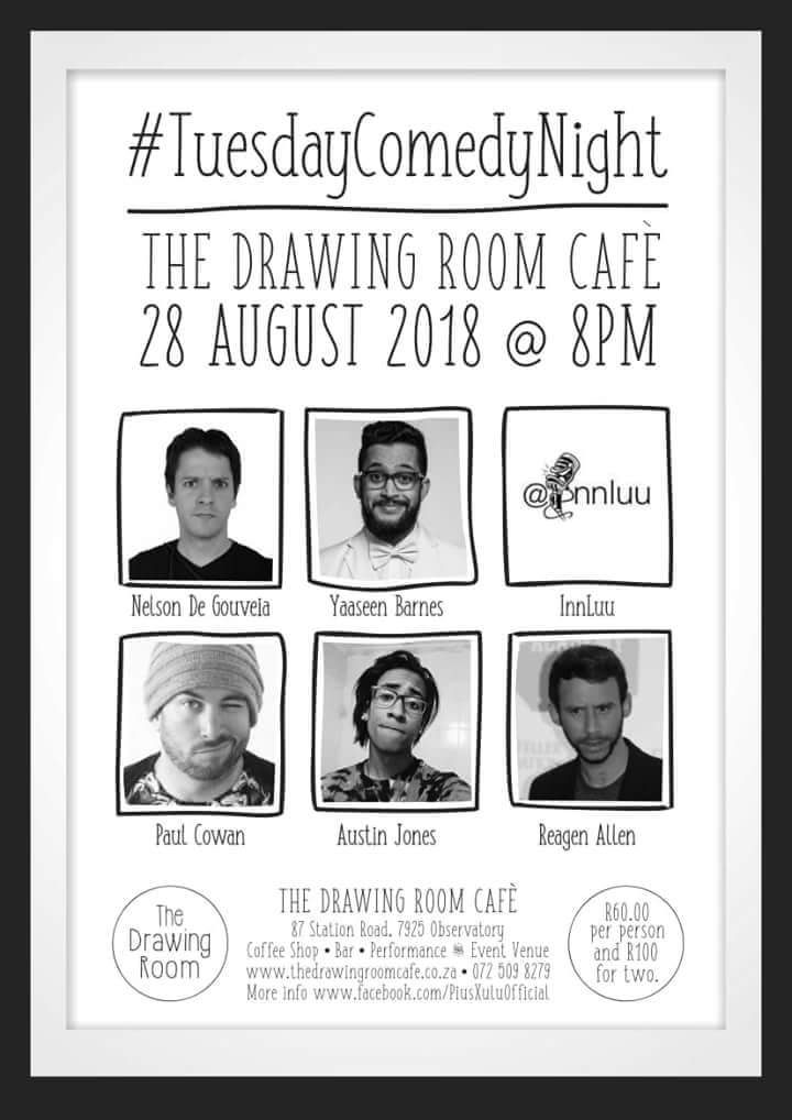 #TuesdayComedyNight at The Drawing Room Cafe on the 28th of August

Featuring @nelsonscomedy <a href="/Ya_a_seen_Him/">Yaaseen Barnes</a> @The_Real_innluu <a href="/hownowpaucow/">Paul Cowan</a> @_AustinJonesy <a href="/ReagenAllen/">Reagen Allen</a> 

Single tickets R60 | R100 for 2

#SAComedy #StandUpComedy #comedy #comedy