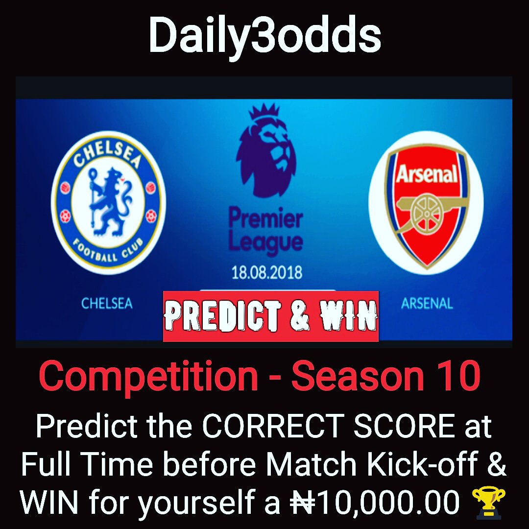 We're GIVING out ₦10,000.00 <a href="/ChelseaFC/">Chelsea FC</a> 🆚 <a href="/Arsenal/">Arsenal</a>

Dear followers, welcome to Daily3odds PAW-C Season - 10 &amp; all you have to do is
👇
1. - Like &amp; RT this post
2. - Mention 6 #CHEARS fans
3. - Reply with your PREDICTIONS
4. - Use the harshtags: #Daily3odds #CHEARS #CHE #ARS #PL