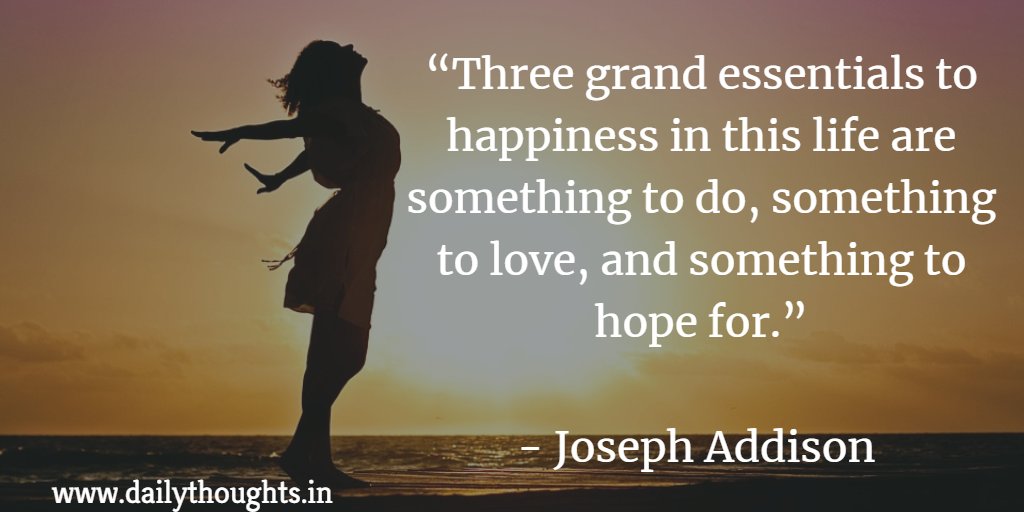 Three grand essentials to happiness