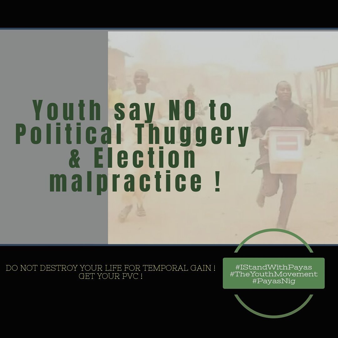 PayasNig's tweet photo. Say NO to Political Thuggery and Election Malpractice !
#IStandWithPayas 
#TheYouthMovement
#PayasNig https://t.co/20nuMItna0