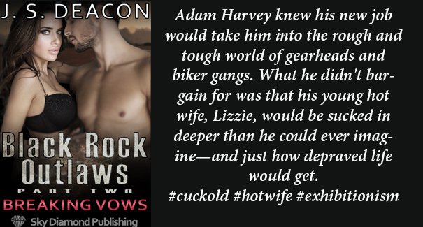 The long awaited sequel is out! Black Rock Outlaws Part Two: Breaking Vows is now available on Amazon<a href="/tag/erotica"class="tags"><span>#erotica</span></a><a href="/tag/cuckold"class="tags"><span>#cuckold</span></a><a href="/tag/lprtg"class="tags"><span>#lprtg</span></a><a href="/tag/ssrtg"class="tags"><span>#ssrtg</span></a>