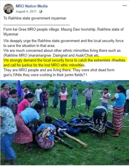 Aug 4, 2017 after *3 Aug* attack MRO community *urge* the Rakhine state government & the local security force to save the situation in the area.And they strongly demand local security force to catch the extremists Jihadists & call for justice for lost  #Mro ethic minorities.