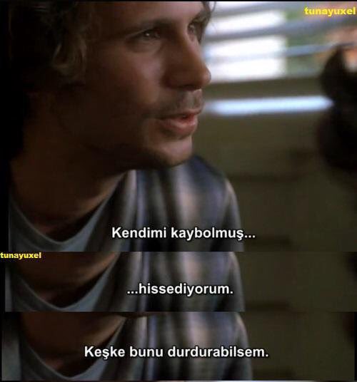 "Kendimi kaybolmuş gibi hissediyorum. Keşke bunu durdurabilsem." (Six Feet Under)