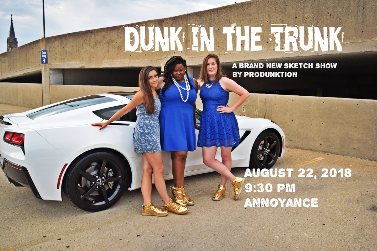BRAND NEW SKETCH SHOW ALERT!! Your girls have a brand new 40 minutes directed by John Hildreth coming to The Annoyance this month! #DunkInTheTrunk