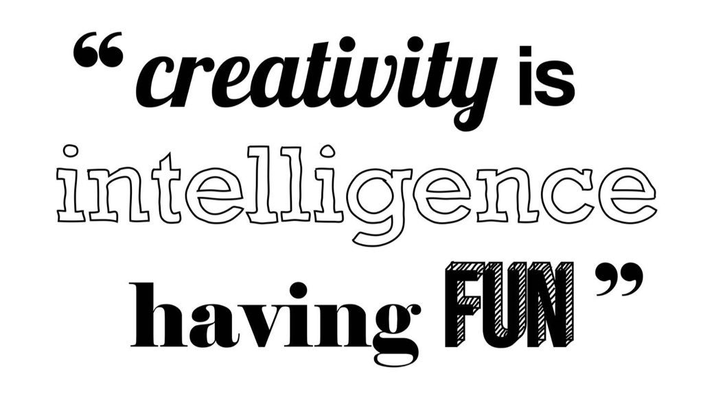 Creativity is intelligence having fun #TuesdayThoughts #TuesdayMotivation #CreativeThinking #havefun #changemanagement #Entrepreneur #SmallBusiness