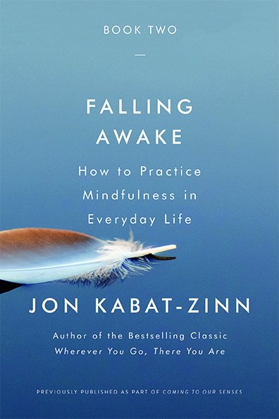 The second book in the series of the revised Coming to Our Senses, Falling Awake:  How to Practice Mindfulness in Everyday Life is out today. Let me know if you find it useful.