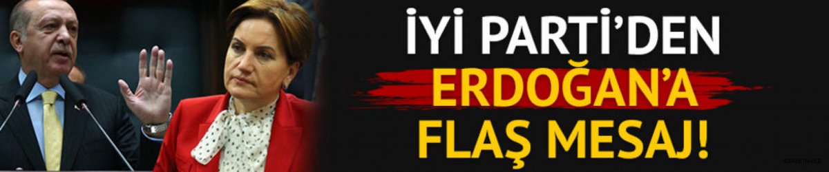İYİ Parti’den Erdoğan’a flaş mesaj! - SİYASET - worknethaber doğru haberin hızlı adresi worknethaber.com/iyi-parti-den-…