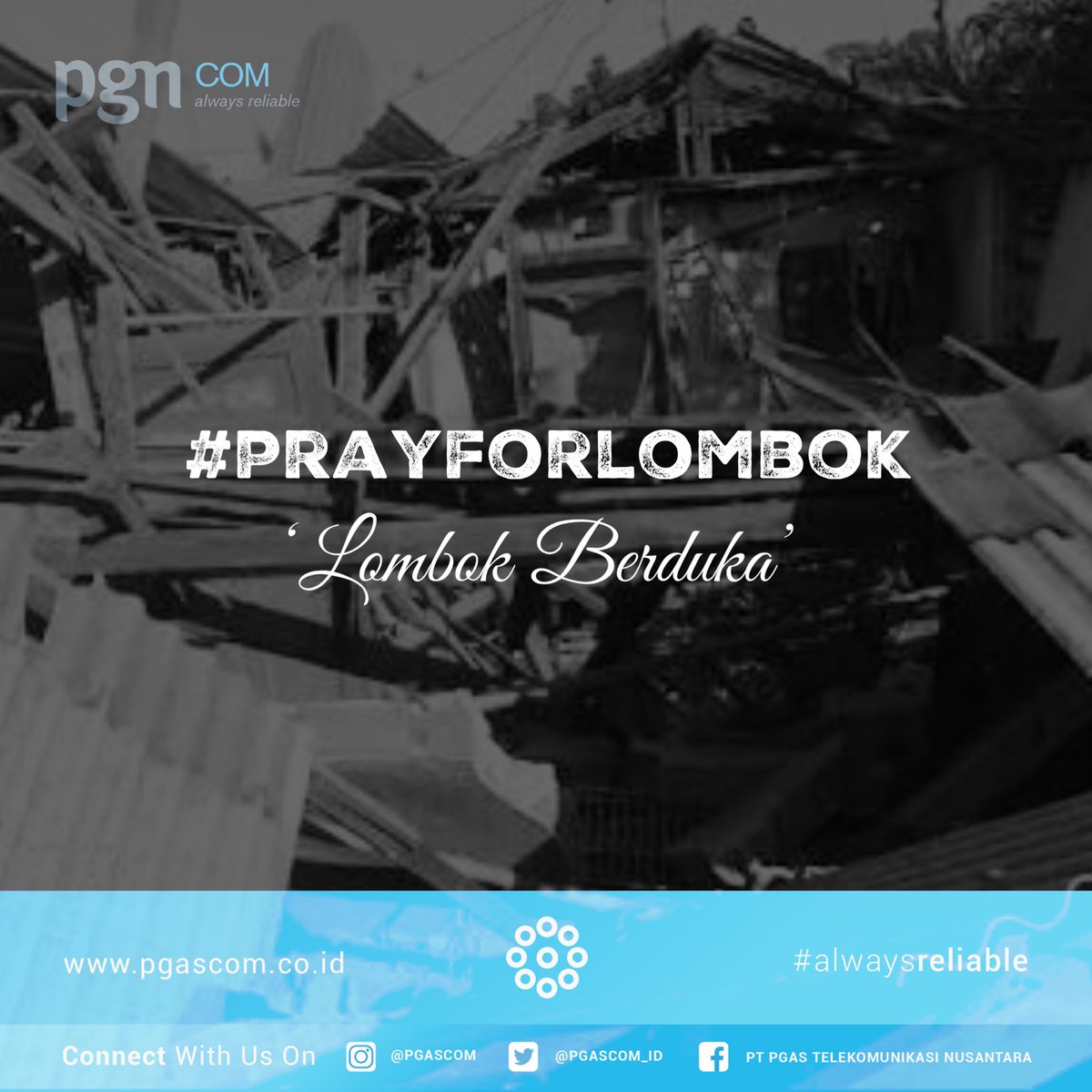pgncom_id's tweet photo. Segenap insan PGASCOM turut berduka cita atas bencana gempa bumi yang melanda Lombok dan sekitarnya. ‘Duka Lombok, duka kita semua’
#prayforlombok
#bumnhadiruntuknegeri
#pgascomalwaysreliable
#ictsolutionprovider
#sebarkanenergibaik https://t.co/QWdnPHTbD2